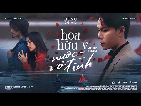 Video HOA HỮU Ý NƯỚC VÔ TÌNH - HÙNG QUÂN | OFFICIAL MUSIC... - youtube