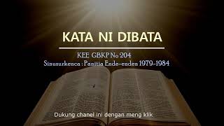 KEE GBKP No 204 KATA NI DIBATA (2 Bait vocal & Instrumentalia) Voc Dk Sirma Ulina Br Gtg