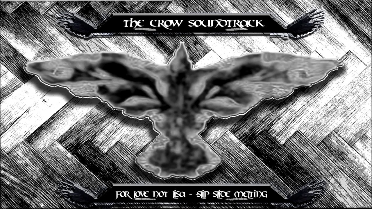 For Love Not Lisa Slip Slide Melting (The Crow Movie Soundtrack