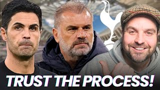 WHY TOTTENHAM FANS HAVE TO TRUST THE PROCESS!