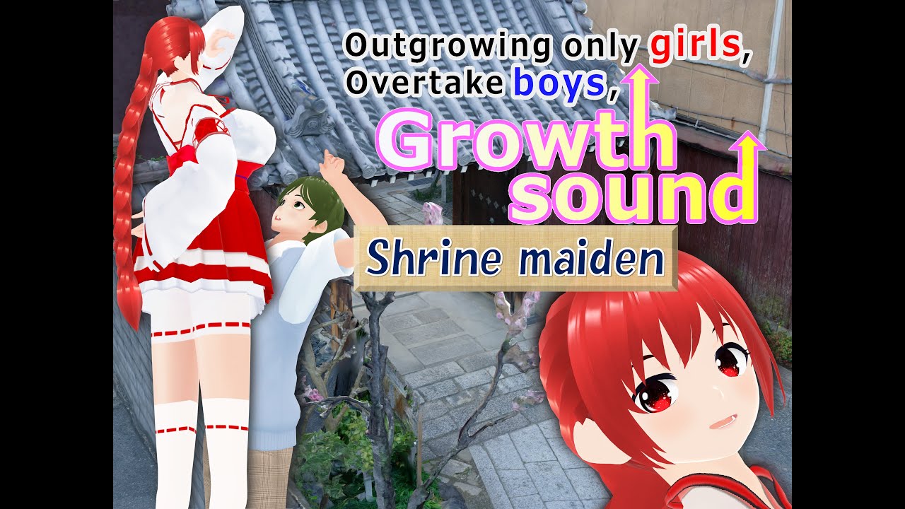Outgrowing only girls, Overtake boys, Growth sound shrine maiden Arc