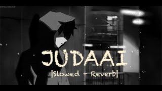 Judaai - Badlapur - (Slowed   Reverb) Bollywood Lofi Song