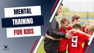 Can Kids Use Mental Training? Mental Training For Kids