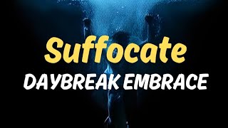 Suffocate - Daybreak Embrace | Lyrics