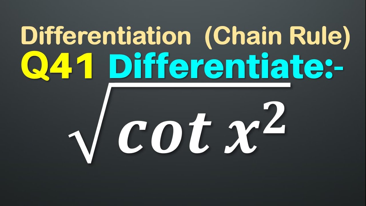Q41 Differentiate cot x 2 Derivative Of cot x 2 q41-differentiate-cot-x-2-derivative-of-cot-x-2