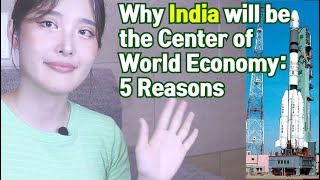 Why India Will Be The Center Of World Economy 5 Reasons