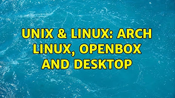 Unix & Linux: Arch Linux, Openbox and Desktop
