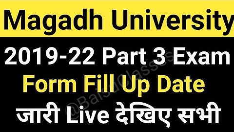 Magadh University 2019-22 Part3 Exam Form Fill Up Date Notice जारी/MU Part3 Exam Live MU Update News