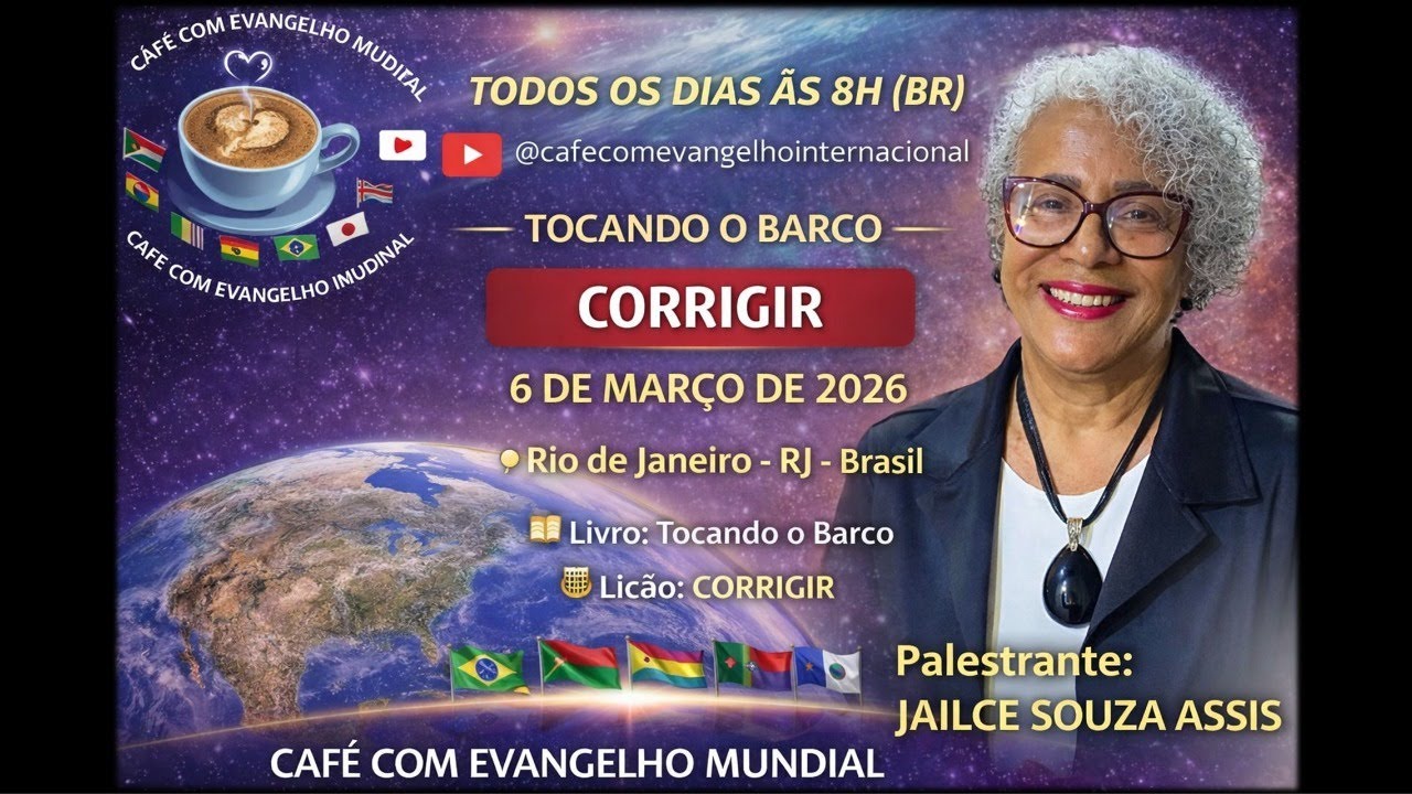 CAFÉ COM EVANGELHO MUNDIAL: JAILCE SOUZA ASSIS Rio de Janeiro Livro Tocando o Barco Lição CORRIGIR