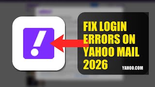 How To Fix Login Errors On Yahoo Mail 2026 (UPDATED GUIDE)