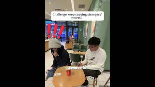 Challenge keep copying strangers' moves