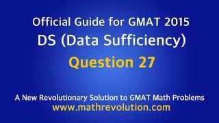 Official Guide to GMAT math 2015 (DS 27)｜Math Revolution