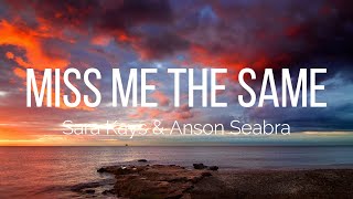 Sara Kays - Miss Me The Same (Lyrics)