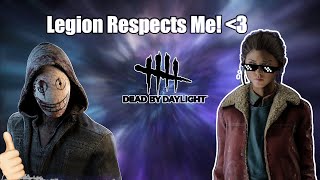 LEGION, put some RESPEK on my name. - Dead by Daylight