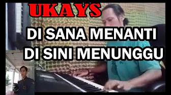 KARAOKE - DISANA MENANTI DISINI MENUNGGU Ukays -NADA PRIA KARAOKE - DISANA MENANTI DISINI MENUNGGU Ukays -NADA PRIA