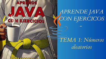 Aprende JAVA con ejercicios Vol.2 - Tema 1: Números aleatorios