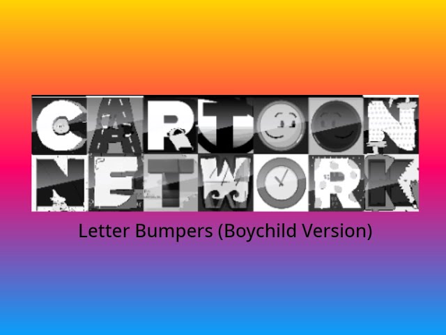 Cartoon Network Letter Bumpers Boychild Version class=