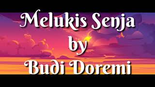 Melukis Senja - Budi Doremi ( lirik )