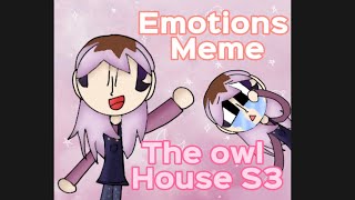 Emotions - Animation Meme ✨(The Owl House🦉S3) 💫 [Cringe] 💫