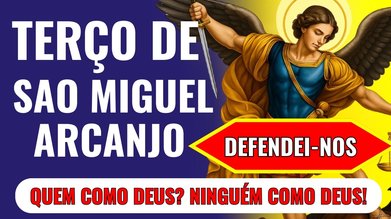 📿 🛐TERÇO DE SÃO MIGUEL ARCANJO Oração  por Saúde, Emprego, Prosperidade e Libertação