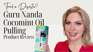 TREND OR DISASTER? | GURU NANDA OIL PULLING PRODUCT REVIEW