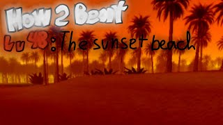BTB:TAOR How 2 beat level 48: The Sunset Beach | BTB tutorial