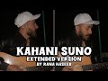 Kahani Suno Extended Version Rana Haseeb