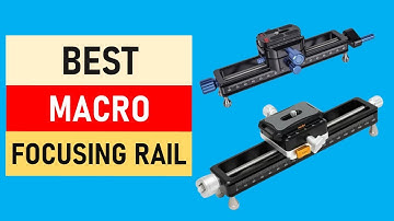 Top 10 Best Macro Focusing Rail in 2024