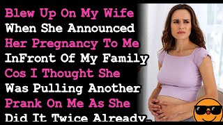 Blew Up On My Wife In Front Of Family When She Revealed Her Pregnancy Cos I Tot It Was A Prank AITA