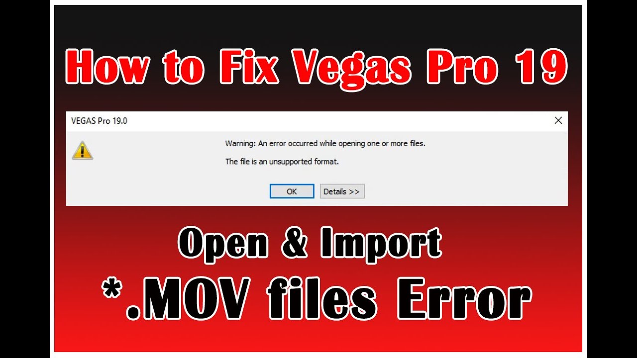 How To : Fix Vegas Pro 19 Error! can not import *.MOV files