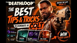 Best tip and trick to have an advantage when playing as colt deathloop