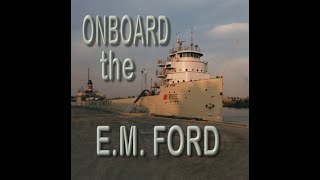 Aboard The E.M. Ford a brief tour of one of the oldest freighters to sail the Great Lakes