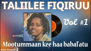 🛑MOOTUMMAAN KEE HAA BABAL'ATU! Taliilee Fiqiruu Lakk. 1ffaa Albamii guutuu [Telile Fikru vol #1