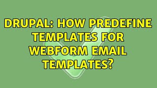 Drupal: How predefine templates for webform email templates? (2 Solutions!!)