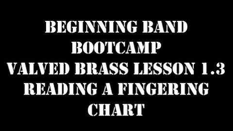 Valved Brass Lesson 1.3 Reading a fingering chart