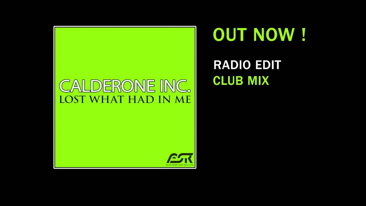 Calderone Inc. - Lost What Had In Me Radio Edit OUT NOW!