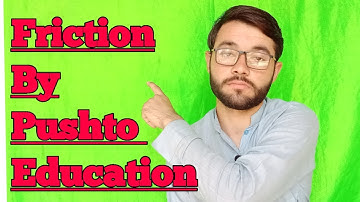 Friction ll Pushto Education ll Class 9th Physics
