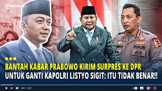 Mensesneg Bantah Rumor Prabowo Kirim Surpres ke DPR untuk Ganti Kapolri Listyo Sigit: Tidak benar!!