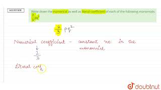 Write down the numerical as well as literal coefficient of each of the followingmonomials:(2)/(3...