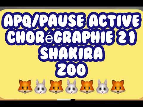APQ/Pause Active Chorégraphie 21 Shakira Zoo