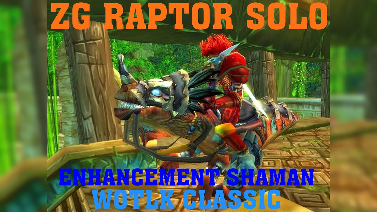 ZG Raptor Solo | Enhancement Shaman | WOTLK Classic - YouTube