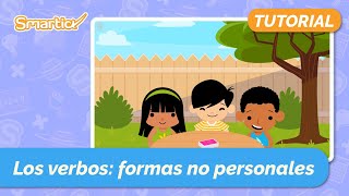 EXPLICACIÓN de los VERBOS, formas no personales: infinitivo, gerundio y participio [PARA NIÑOS]