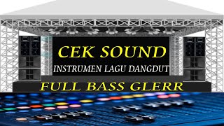 CEK SOUND INSTRUMEN LAGU DANGDUT | FULL BASS GLERR