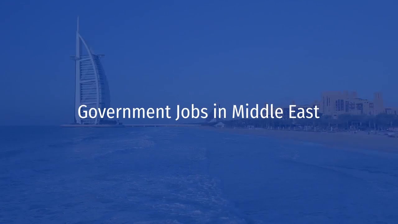 How to get Government Jobs in Middle East Government Job Vacancies in