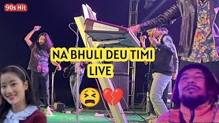 NA BHULI DEW TIMI ❤️ 2025 LIVE | 90s Favourite Love Song For Every Youngsters 😫