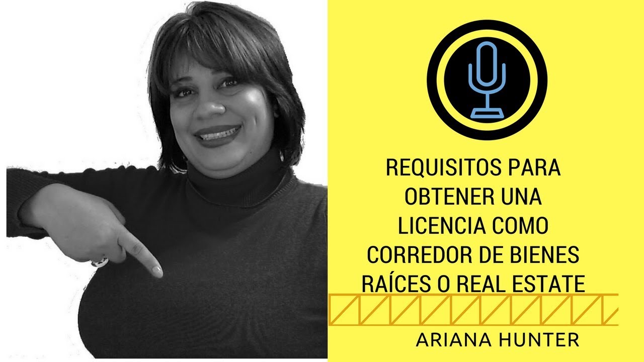 Requisitos para obtener una licencia como corredor de bienes raíces o