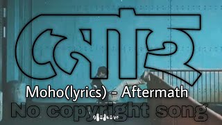 Moho(lyrics) - Aftermath। No copyright song