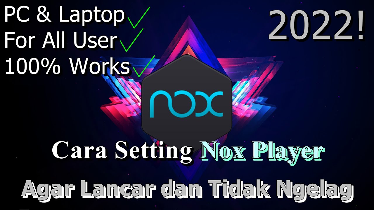 🔧Cara Setting Nox Player Pada PC & Laptop Agar Lancar dan Tidak Ngelag