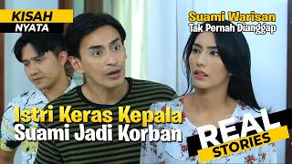 Istriku Keras Kepala dan Tak Pernah Tulus Menerimaku, Aku Hanya Dianggap Suami Warisan Kakaknya!