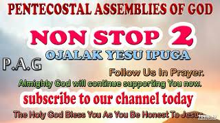 OJALAK YESU IPUGA 2. WORSHIP ATESO GOSPEL NON STOP BY PENTECOSTAL ASSEMBLIES OF GOD (PAG)